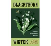 Blackthorn Winter : A Story of Murder and Renewal