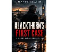 Blackthorn's First Case: The murderer who paid for his victims