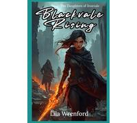 Blackvale Rising: They tried to silence her. Now she speaks for a nation in flames.: 2 (The Daughters of Ironvale)