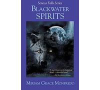 Blackwater Spirits: Volume 3 (Seneca Falls Series)