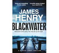Blackwater: the pulse-racing introduction to the Essex-set thrillers starring DI Nick Lowry (DI Nick Lowry Thrillers)