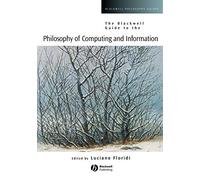 Blackwell Gde to Philosophy of Computing (Blackwell Philosophy Guides)