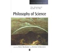 Blackwell Guide to Philosophy of Science: 7 (Blackwell Philosophy Guides)
