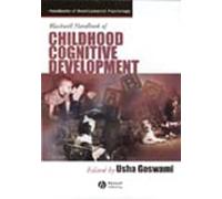 Blackwell Handbook of Childhood Cognitive Development (Wiley Blackwell Handbooks of Developmental Psychology)