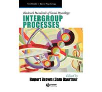 Blackwell Handbook of Social Psychology: Intergroup Processes