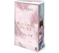 Blackwell Palace. Feeling it all: Roman. Der Nr. 1-SPIEGEL-Bestseller - das Finale der beliebten New Adult Reihe voller Spice, Glamour und Intrigen