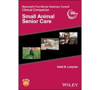 Blackwell's Five-Minute Veterinary Consult Clinical Companion: Small Animal Senior Care