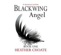 Blackwing Angel: A Fallen Angels Paranormal Romance Series: Book One: Volume 1
