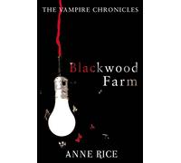 Blackwood Farm: The Vampire Chronicles 9 (Paranormal Romance)