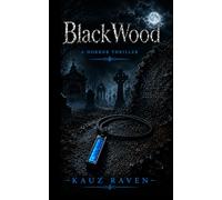 Blackwood: Horror | Mystery | Supernatural | Dark Fate | Suspense | Twisted Truths | eerie graveyard tale | Dark Fantasy
