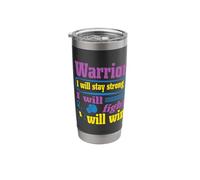 Bladder Cancer Warrior Will Stay Strong Will Fight Will Win Stainless Steel Insulated Tumbler