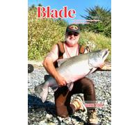 Blade: - a compilation of memories before, during & after Vietnam
