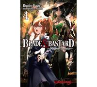 Blade & Bastard, Vol. 4 (light novel): Dungeon Chronicle Volume 4 (Blade & Bastard (Light Novel))