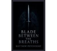 Blade Between the Breaths (Apophis Magick Series: Self-Destruction Magick)