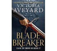 Blade Breaker : The Sunday Times bestselling fantasy series from the global phenomenon behind Tempest and Red Queen
