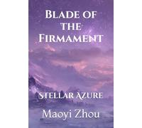 Blade of the Firmament: Stellar Azure (The Azure Stars)