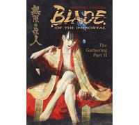 Blade of the Immortal Volume 9: The Gathering II: v. 9
