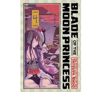 Blade of the Moon Princess, Vol. 4: (Blade of the Moon Princess 4)