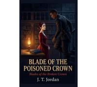 BLADE OF THE POISONED CROWN: The Blades of the Broken Crown - Book One: 1