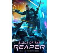 Blade of the Reaper: An Intergalactic Space Opera Adventure: 3 (The Last Reaper)