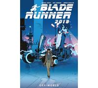 Blade Runner 2019: Off World (Blade Runner Collection Volume 2)