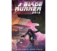 Blade Runner 2019: Volume 3: Home Again, Home Again
