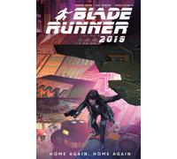 Blade Runner 2019 : Volume 3: Home Again, Home Again