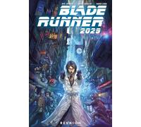 Blade Runner 2029 Vol. 1:: Reunion