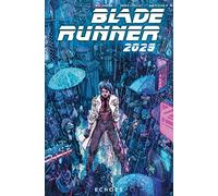 Blade Runner 2029 Vol. 2: Echoes