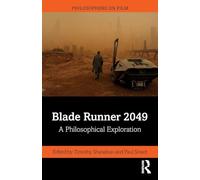 Blade Runner 2049 – A Philosophical Exploration (Philosophers on Film) – Routledge