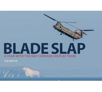Blade Slap: A Year with the RAF Chinook Display Team