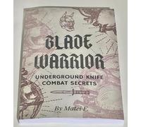 Blade Warrior: Underground Knife Combat Secrets