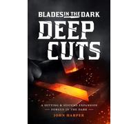 Blades in the Dark: Deep Cuts