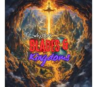 Blades & Kingdoms: A Sword and Sorcery Art Journey Where Your Mind Can Wander Through Every Wondrous Realm