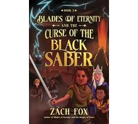 Blades of Eternity and the Curse of the Black Saber: Volume 2