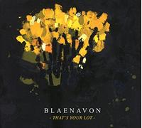 Blaenavon - Thats Your Lot