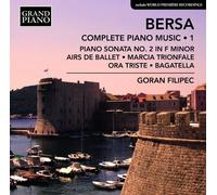 Goran Filipec - Blagoje Bersa: Complete Piano Music, Vol. 1