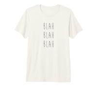 Blah Blah Blah Talks Too Much Premium T-Shirt
