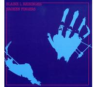 Blaine Reininger - Broken Fingers + Singles