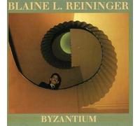 Blaine Reininger - Byzantium + Paris En Automne