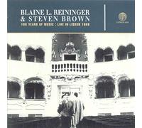 Blaine Reininger - Live In Lisbon: 100 Years of Music