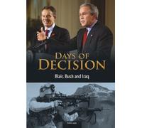 Blair, Bush, and Iraq (Days of Decision)