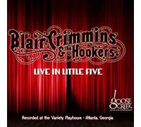 Blair Crimmins & The Hookers - Live In Little Five