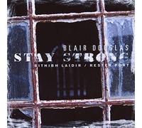 Blair Douglas - Stay Strong/Bithibh Laidir/Rester Fort