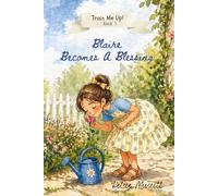 Blaire Becomes A Blessing: Train Me Up! Book 1