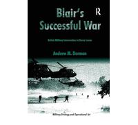 Blair's Successful War: British Military Intervention in Sierra Leone (Military Strategy and Operational Art)