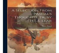 Blaise Pascal A Selection From Pascal's Thoughts, Tr. by H.L.S. Lear Paperback Book Blaise Pascal Multicolor