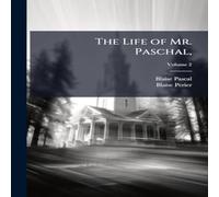 Blaise Pascal The Life of Mr. Paschal, Paperback Book Blaise Pascal Multicolor