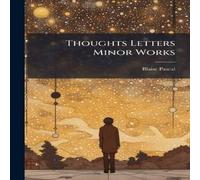 Blaise Pascal Thoughts Letters Minor Works Paperback Book Blaise Pascal Multicolor