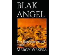 BLAK ANGEL: The Narcissist is the mask (Scape-GOATED)